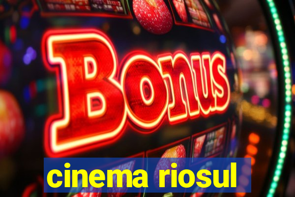 cinema riosul